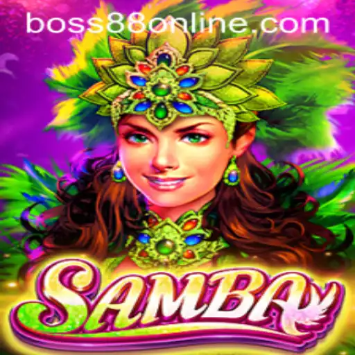 Discovering the Excitement of Samba: A Dive into the Game and the World of Boss88
